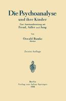 Die Psychoanalyse Und Ihre Kinder: Eine Auseinandersetzung Mit Freud, Adler Und Jung 3642895913 Book Cover