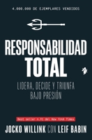 Responsabilidad Total: Lidera, decide y triunfa bajo presión (Spanish Edition) B0H6Q93YCS Book Cover