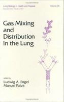 Gas Mixing and Distribution in the Lung (Lung Biology in Health and Disease) 0824772849 Book Cover