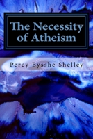 The Necessity of Atheism: Selected Aphorisms 1530888360 Book Cover