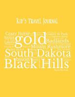 South Dakota: Kid's Travel Journal Record Children & Family Fun Holiday Activity Log Diary Notebook And Sketchbook To Write, Draw And Stick-In Scrapbook to Record Experiences and Child Activities 1072982528 Book Cover