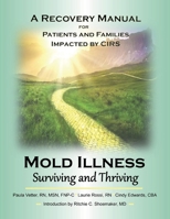 Mold Illness: Surviving and Thriving: A Recovery Manual for Patients  Families Impacted By Cirs 154392137X Book Cover