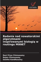 Badania nad nowatorskimi algorytmami inspirowanymi biologia w routingu MANET (Polish Edition) 6209335888 Book Cover