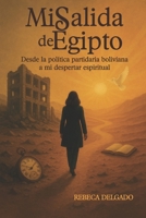Mi Salida de Egipto: Desde la política partidaria boliviana hacia mi despertar espiritual (Spanish Edition) B0FMWMLQ2Q Book Cover