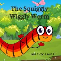 The Squiggly Wiggly Worm 1095706144 Book Cover