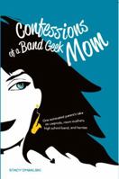 Confessions of a Band Geek Mom 0615474993 Book Cover