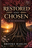 Restored and Chosen B0HD7XX46P Book Cover