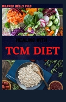 Healing With TCM DIET: Amazing Recipes to Heal and Thrive null Book Cover