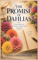 Promise of Dahlias : A Story Based on the Diary of Marie Vikse (1917-1920) 1968428429 Book Cover