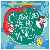 Celebrations Around the World: The Fabulous Celebrations You Won't Want to Miss 146548390X Book Cover