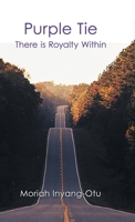 Purple Tie: There Is Royalty Within 1973667223 Book Cover