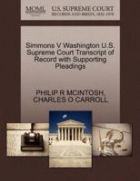 Simmons V Washington U.S. Supreme Court Transcript of Record with Supporting Pleadings 1270477773 Book Cover