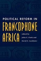 Political Reform in Francophone Africa 0813327865 Book Cover