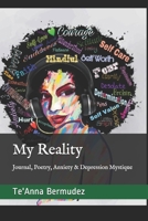 My Reality : Journal, Poetry, Anxiety and Depression Mystique 1712593781 Book Cover