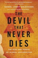 The Devil That Never Dies: The Rise and Threat of Global Antisemitism 031609787X Book Cover