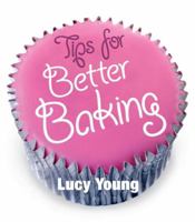 Tips for Better Baking 0091932343 Book Cover