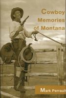 Cowboy Memories of Montana (Living the West) 0893012076 Book Cover