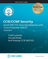 CCIE/CCNP Security Exam 300-710: Securing Networks with Cisco Firepower (SNCF): Volume II B09179N564 Book Cover