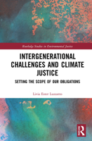 Intergenerational Challenges and Climate Justice: Setting the Scope of Our Obligations 1032193778 Book Cover