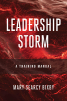Leadership Storm : A Training Manual B0FNNFMQKR Book Cover