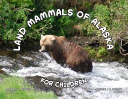 Land Mammals of Alaska 0996255923 Book Cover