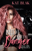 Ride with Danger (A Bad Girl Romance, #1) B087H7CNNB Book Cover