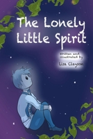 The Lonely Little Spirit B09WQBJJQK Book Cover