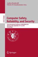 Computer Safety, Reliability, and Security: 33rd International Conference, SAFECOM 2014, Florence, Italy, September 10-12, 2014. Proceedings 3319105051 Book Cover