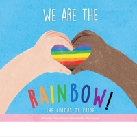 We Are the Rainbow! B0BCD9Z6WZ Book Cover