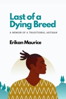 LAST OF A DYING BREED: A MEMOIR OF A TRADITIONAL ARTISAN B0BYRFYYPX Book Cover