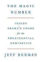 The Magic Number: Inside Obama's Chase for the Presidential Nomination 0984934014 Book Cover
