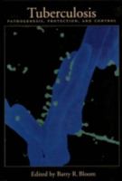 Tuberculosis Pathogenesis, Protection, and Control 1555810721 Book Cover