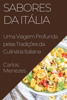 Sabores da Itália: Uma Viagem Profunda pelas Tradições da Culinária Italiana 1835198422 Book Cover