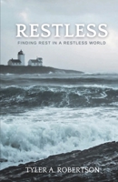 Restless: Finding Rest In A Restless World 1667867504 Book Cover