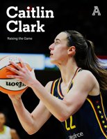 Caitlin Clark: Raising the Game 1637277245 Book Cover