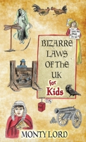 Bizarre Laws of the UK for Kids 1916605095 Book Cover