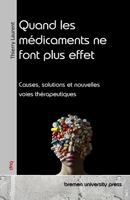 Quand les médicaments ne font plus effet: Causes, solutions et nouvelles voies thérapeutiques (French Edition) 3690352835 Book Cover