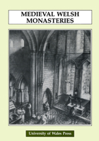 Medieval Welsh Monasteries 0708309615 Book Cover