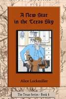A New Star in the Texas Sky 1329052501 Book Cover