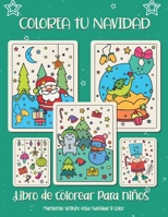 Colorea tu Navidad. Libro de colorear para ni�os: Regalo de Navidad para ni�os o regalo para ni�os peque�os y ni�os. Divi�rtete coloreando a Pap� Noel, adorno, trineo, estrellas, animales. B08L5KTKKN Book Cover