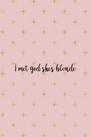 I Met God She's Blonde: Notebook Journal Composition Blank Lined Diary Notepad 120 Pages Paperback Pink Golden Star Blonde 1712332775 Book Cover