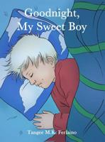 Goodnight, My Sweet Boy 1480959022 Book Cover