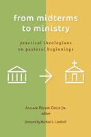 From Midterms to Ministry: Practical Theologians on Pastoral Beginnings 0802840027 Book Cover