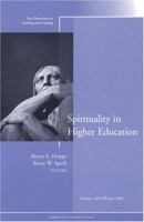 Spirituality in Higher Education: New Directions for Teaching and Learning (J-B TL Single Issue Teaching and Learning) 0787983632 Book Cover