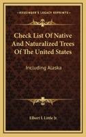 Check List Of Native And Naturalized Trees Of The United States: Including Alaska 0548390657 Book Cover