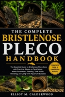 THE COMPLETE BRISTLENOSE PLECO HANDBOOK: The Essential Guide to Bristlenose Pleco Care with Practical Advice on Tank Setup, Water Parameters, Feeding, ... Breeding, and Long-Term Aquarium Success B0HD7NGMSN Book Cover