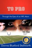 To Pro Through The Eyes Of An NFL Mom: Part 2 1477205934 Book Cover
