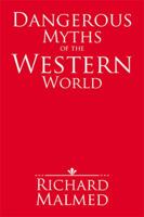 Dangerous Myths of the Western World B0F8PKSN95 Book Cover
