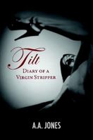 Tilt Diary of a Virgin Stripper 1257802860 Book Cover