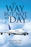 My Way But Not My Day 1640282629 Book Cover
